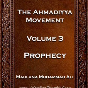 THE AHMADIYYA MOVEMENT Part III: Prophecy