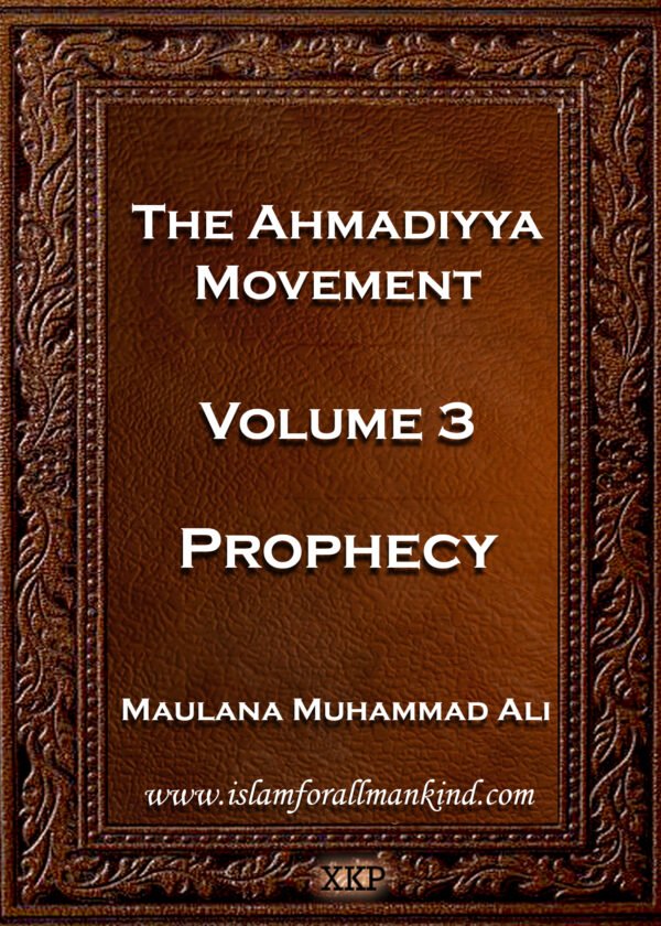 The Ahmadiyya Movement Vol 3 | Islam For All Mankind