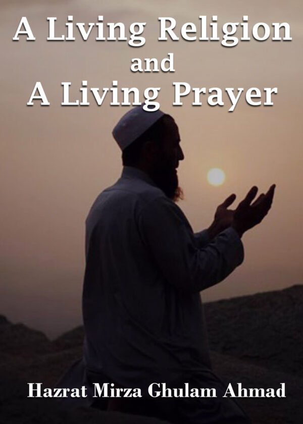 Living Religion and Living Prayer MGA | Islam For All Mankind